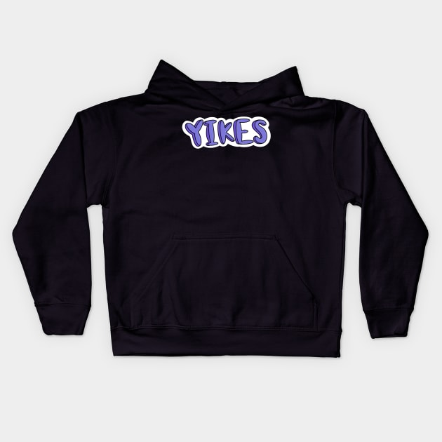 Yikes Kids Hoodie by bwakey77